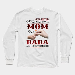 Vintage God Gifted Me Two Titles Mom And Baba Wildflower Hands Flower Happy Mothers Day Long Sleeve T-Shirt